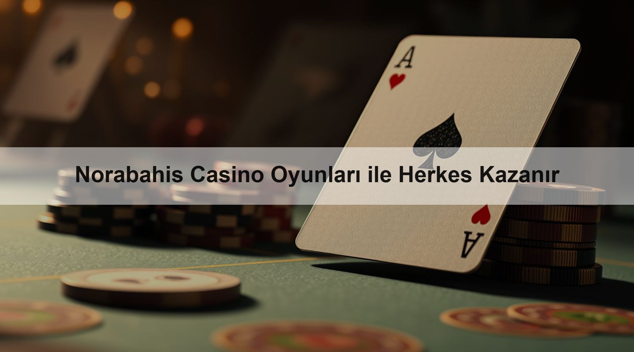 Norabahis Casino Oyunları ile Herkes Kazanır 1 Norabahis Casino Oyunları ile Herkes Kazanır