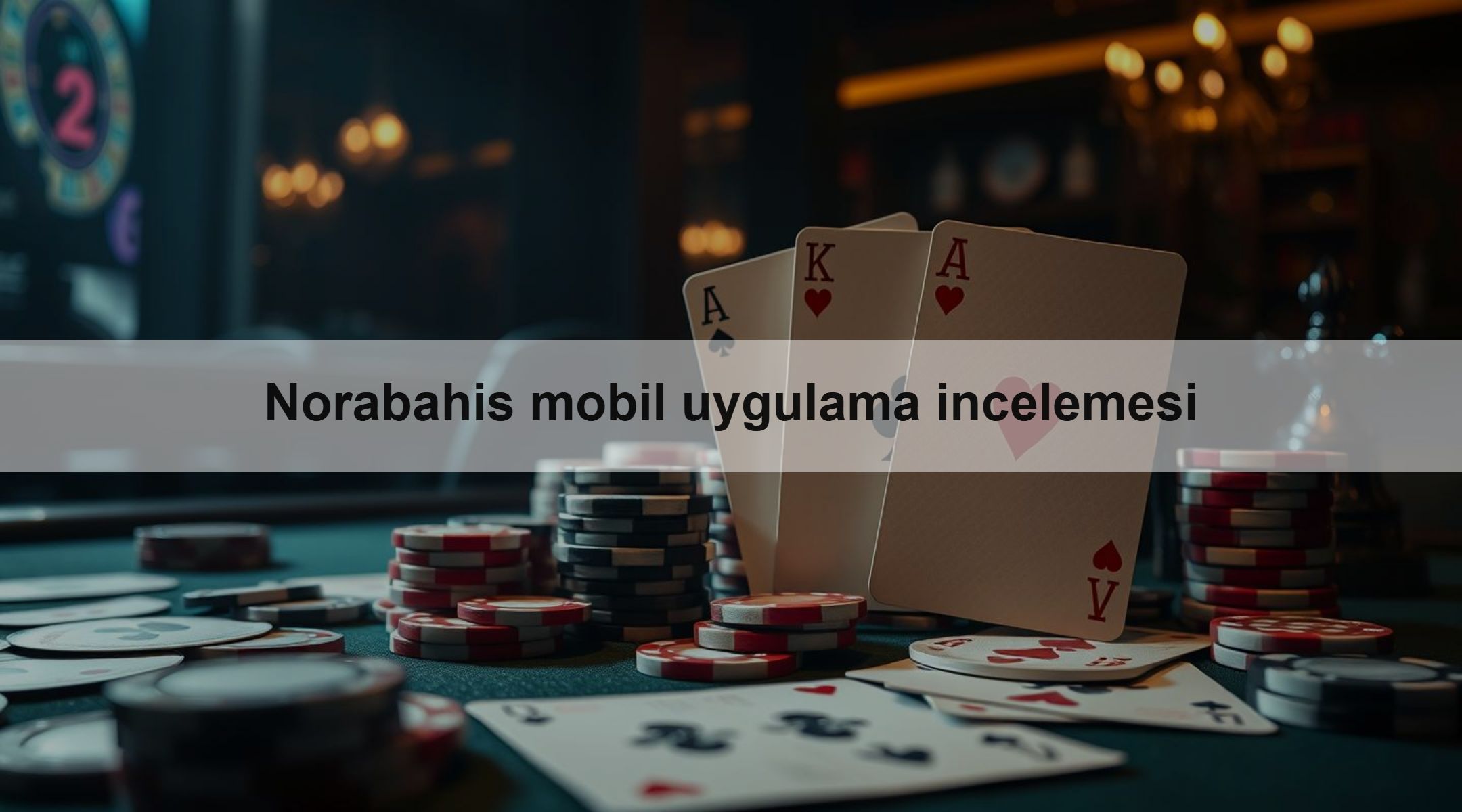 Norabahis mobil uygulama incelemesi 1 Norabahis mobil uygulama incelemesi